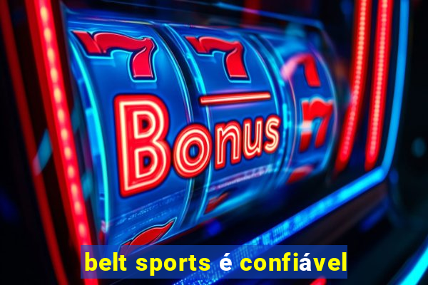 belt sports é confiável